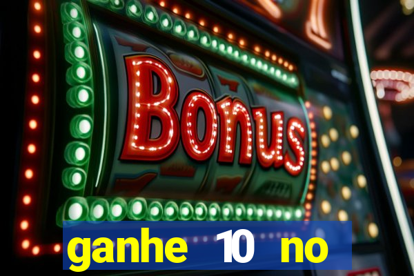 ganhe 10 no cadastro bet